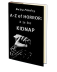 K is for Kidnap (A-Z of Horror - Book 11)