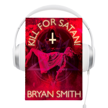 Kill for Satan Audiobook by Bryan Smith
