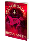 Kill for Satan by Bryan Smith