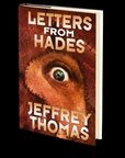 Letters From Hades by Jeffrey Thomas