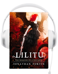 Lilitu: The Memoirs of a Succubus Audio Book by Jonathan Fortin