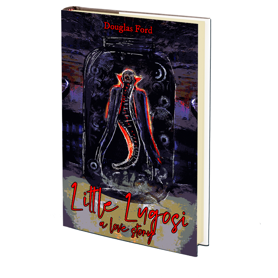Little Lugosi: A Love Story by Douglas Ford