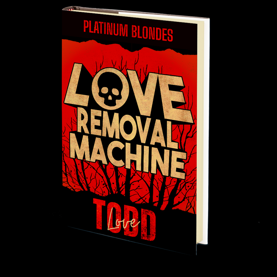 Love Removal Machine (Platinum Blondes - Volume 3) by Todd Love