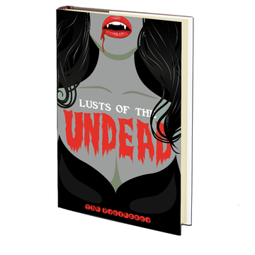 Lusts of the Undead by The Professor