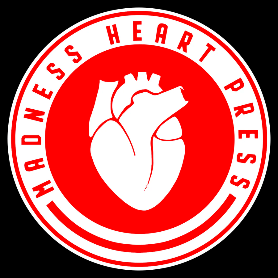 Madness Heart Press
