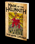 Mage of the Hellmouth by John Wayne Comunale