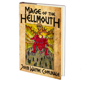 Mage of the Hellmouth by John Wayne Comunale