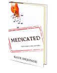 Medicated by Kate DeJonge