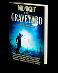 Midnight in the Graveyard Edited by Kenneth W. Cain