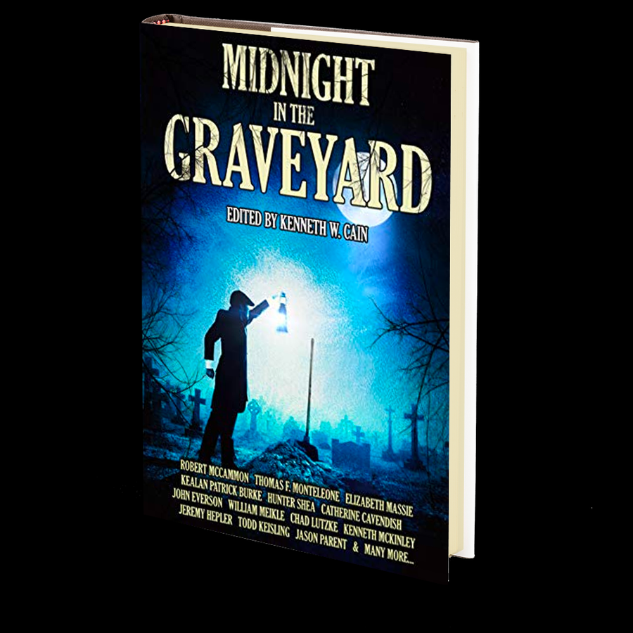 Midnight in the Graveyard Edited by Kenneth W. Cain