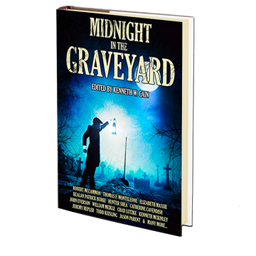 Midnight in the Graveyard Edited by Kenneth W. Cain