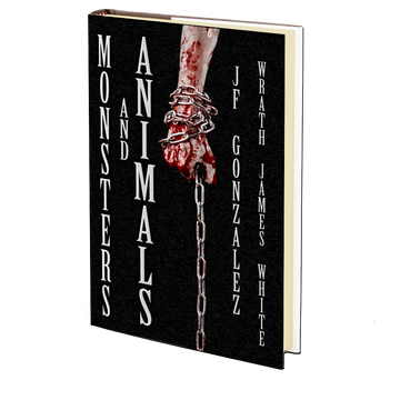 Monsters and Animals by J.F. Gonzalez and Wrath James White