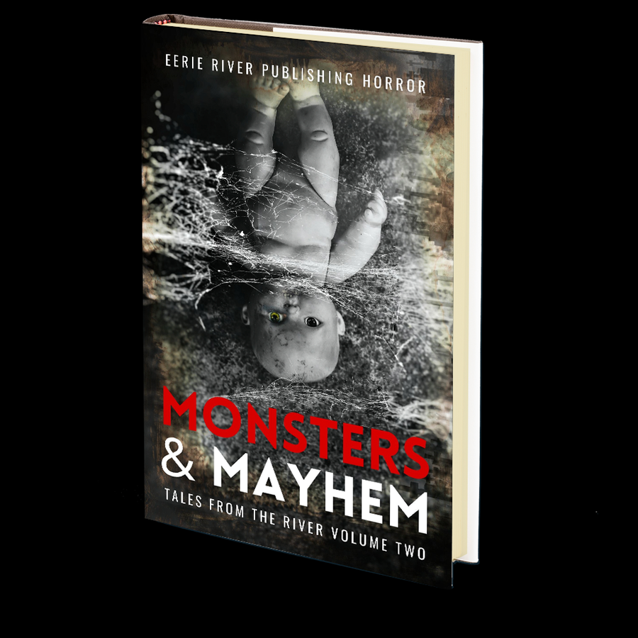 Monsters & Mayhem (Tales From The River Volume 2) by Eerie River Publishing