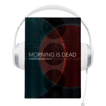 Morning Is Dead Audiobook by Andersen Prunty