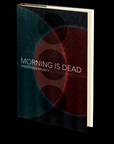 Morning Is Dead by Andersen Prunty