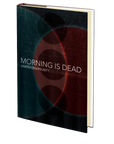 Morning Is Dead by Andersen Prunty