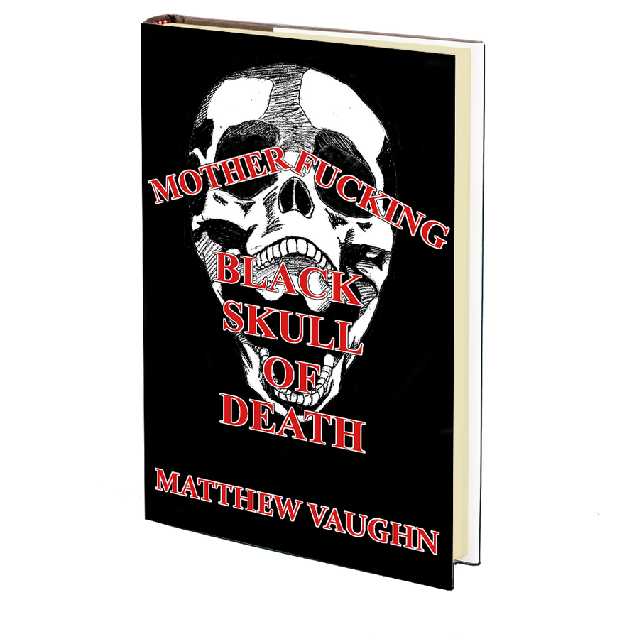Mother Fucking Black Skull of Death (Revised Edition) by Matthew Vaughn