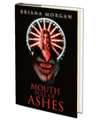 Mouth Full of Ashes by Briana Morgan
