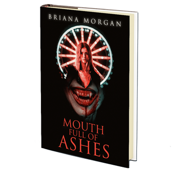Mouth Full of Ashes by Briana Morgan