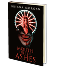 Mouth Full of Ashes by Briana Morgan