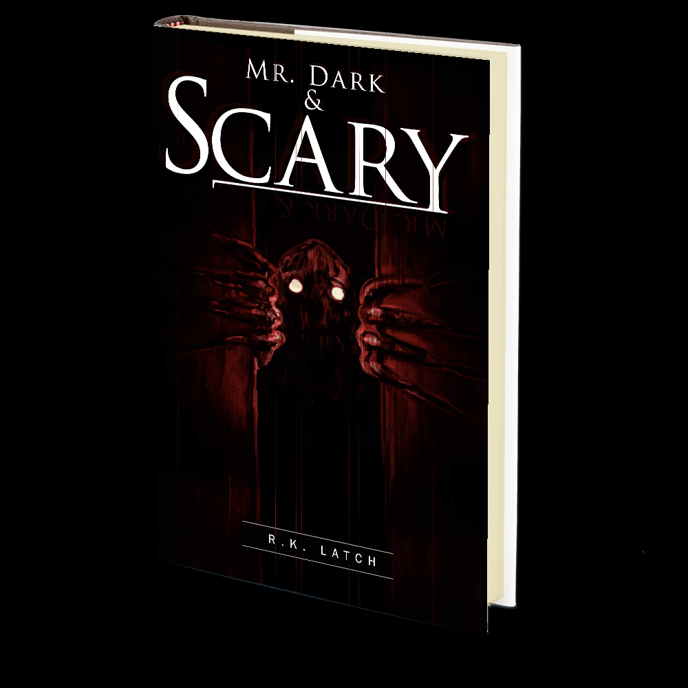 Mr. Dark &amp; Scary by R.K. Latch