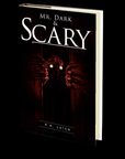 Mr. Dark & Scary by R.K. Latch