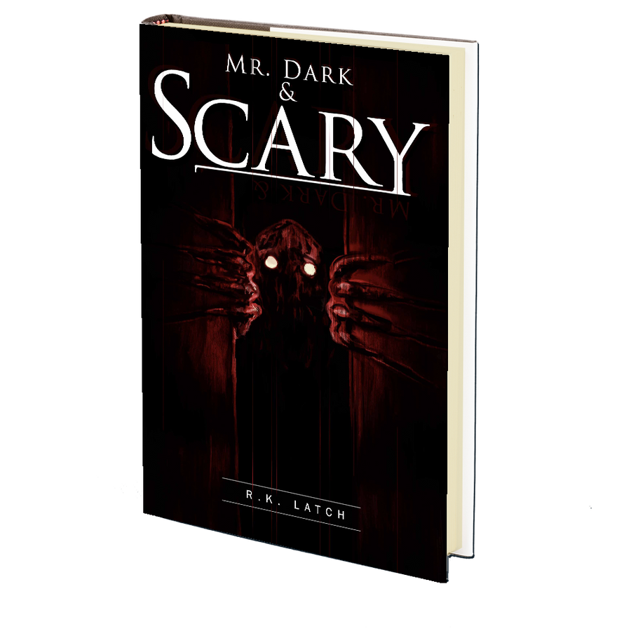 Mr. Dark & Scary by R.K. Latch