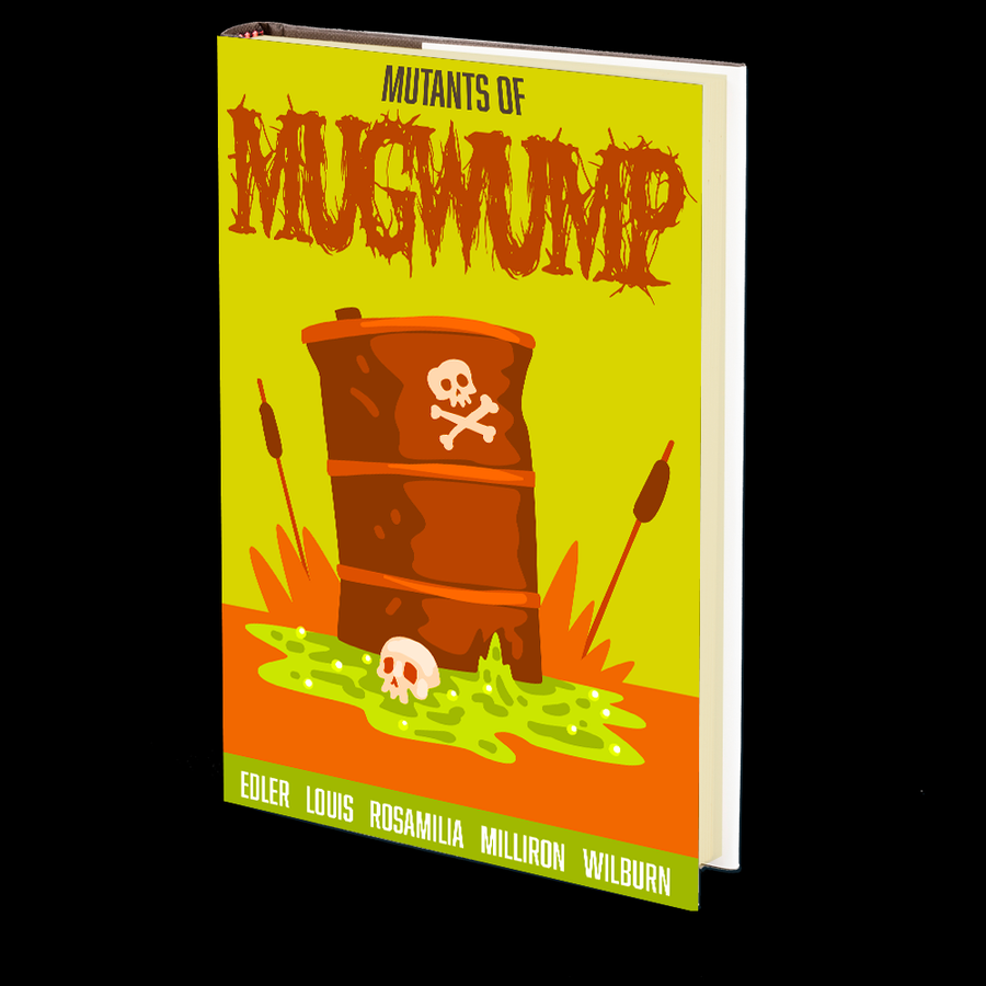 Mutants of Mugwump: Five Toxic Tales of Terror
