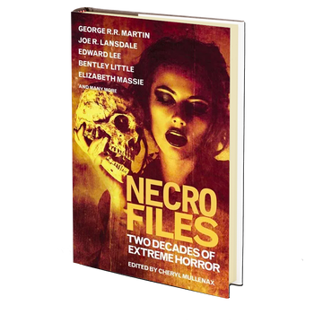 Necro Files: Two Decades of Extreme Horror Edited by Cheryl Mullenax