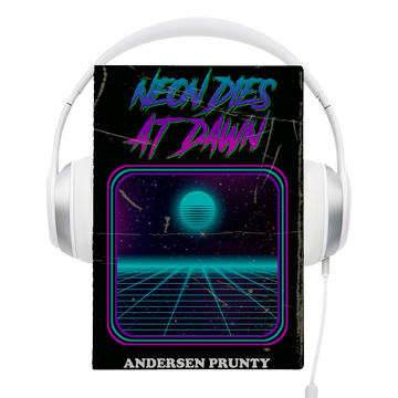 Neon Dies At Dawn Audiobook by Andersen Prunty