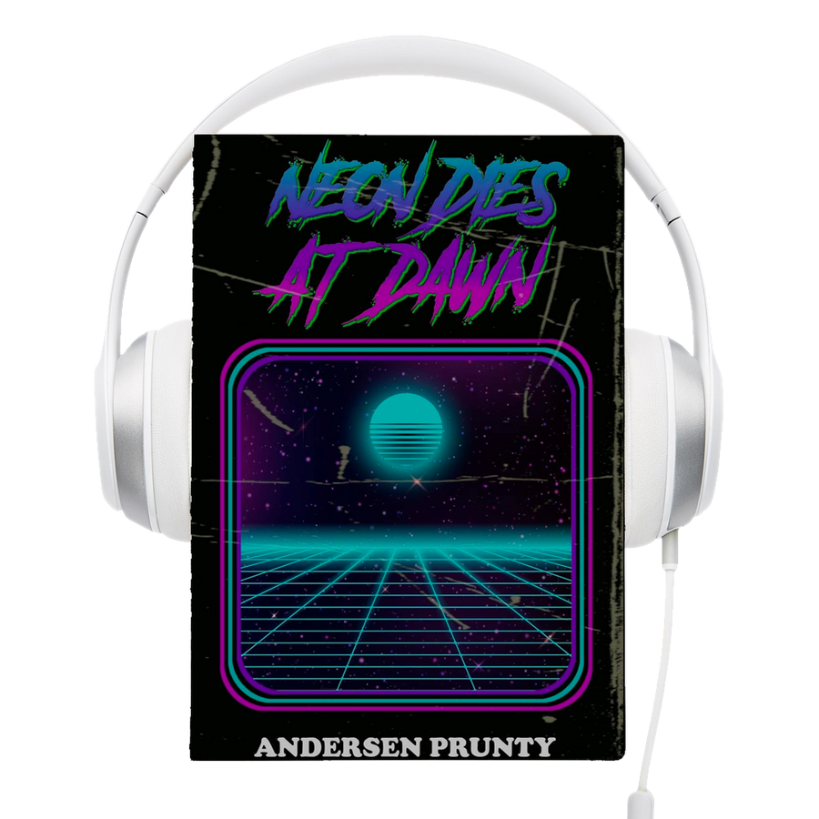 Neon Dies At Dawn Audiobook by Andersen Prunty