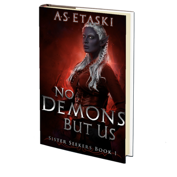 No Demons But Us (Sister Seeker Series #1) by A.S. Etaski