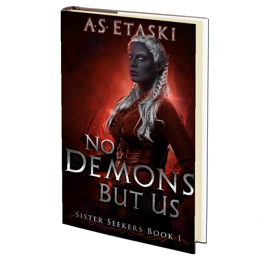 No Demons But Us (Sister Seeker Series #1) by A.S. Etaski