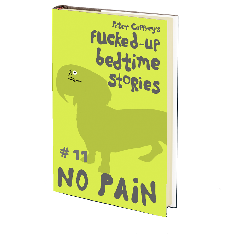 No Pain (Fucked Up Bedtime Stories #11) by Peter Caffrey