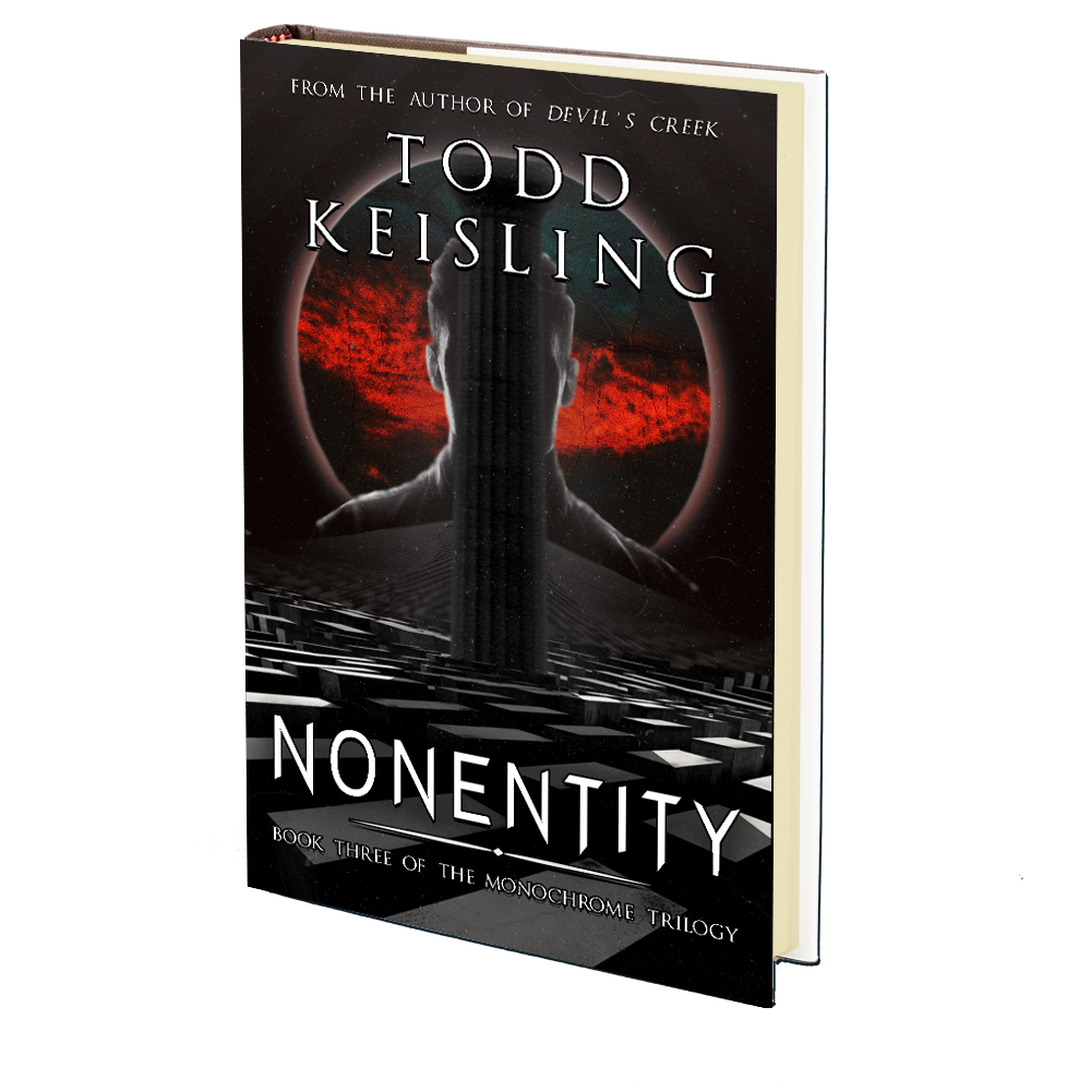 NONENTITY: Book Three of the Monochrome Trilog by Todd Keisling