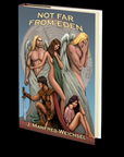 Not Far From Eden by J. Manfred Weichsel