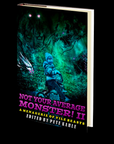 Not Your Average Monster: A Bestiary of Horrors, Vol 2
