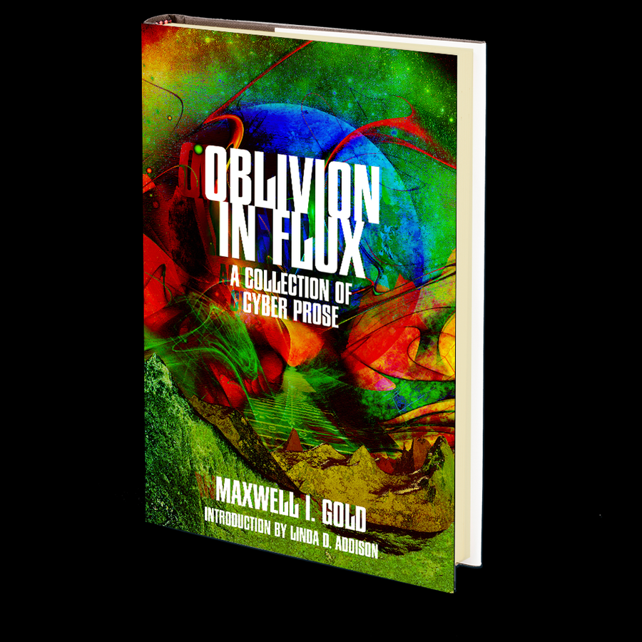 Oblivion in Flux by Maxwell I. Gold