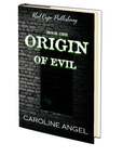 The Origin of Evil (Book I) by Caroline Angel