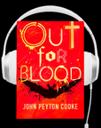 Out For Blood by John Peyton Cooke