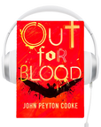 Out For Blood by John Peyton Cooke