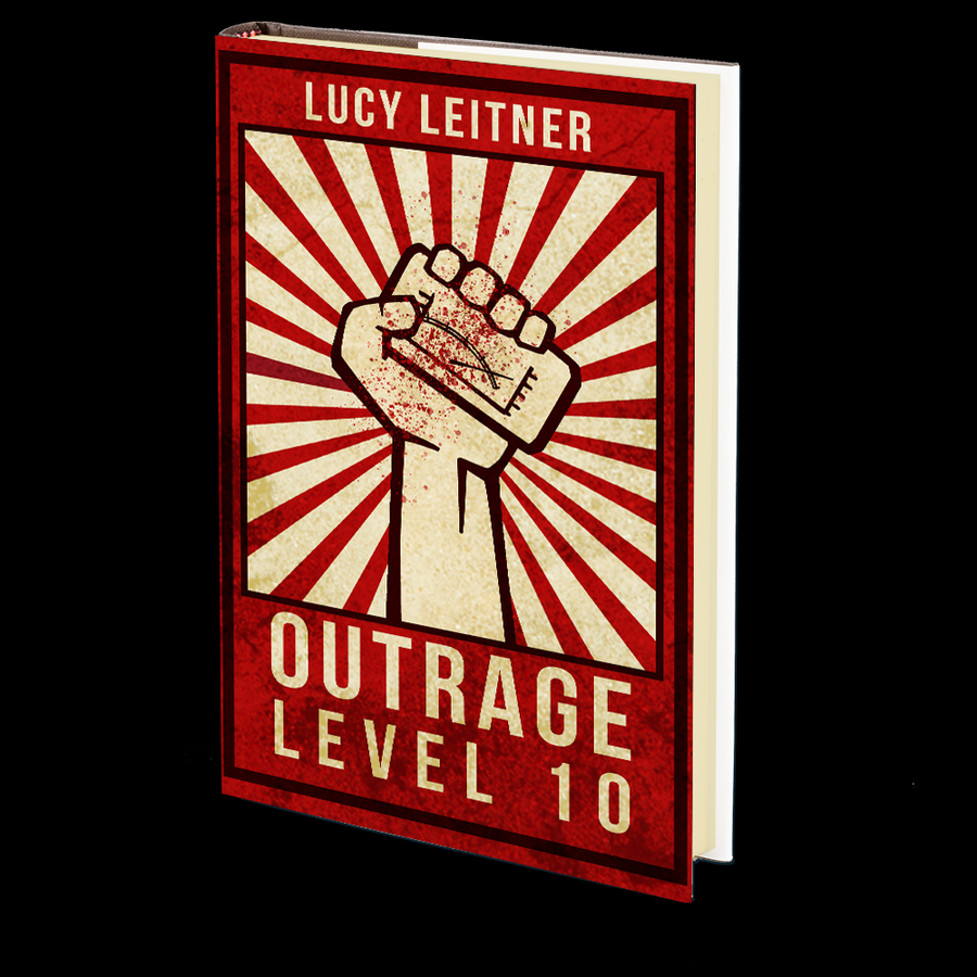 Outrage Level 10 by Lucy Leitner