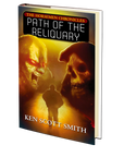 Path of the Reliquary (The Horsemen Chronicles Book 2) by Ken Scott Smith