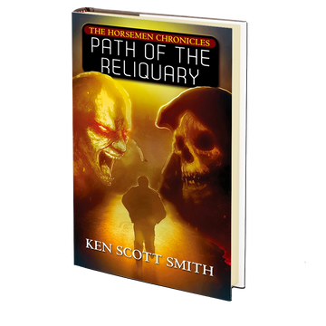 Path of the Reliquary (The Horsemen Chronicles Book 2) by Ken Scott Smith