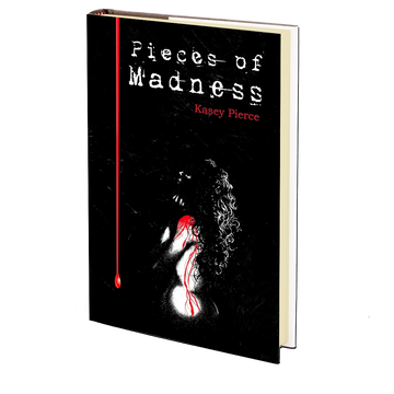 Pieces of Madness by Kasey Pierce