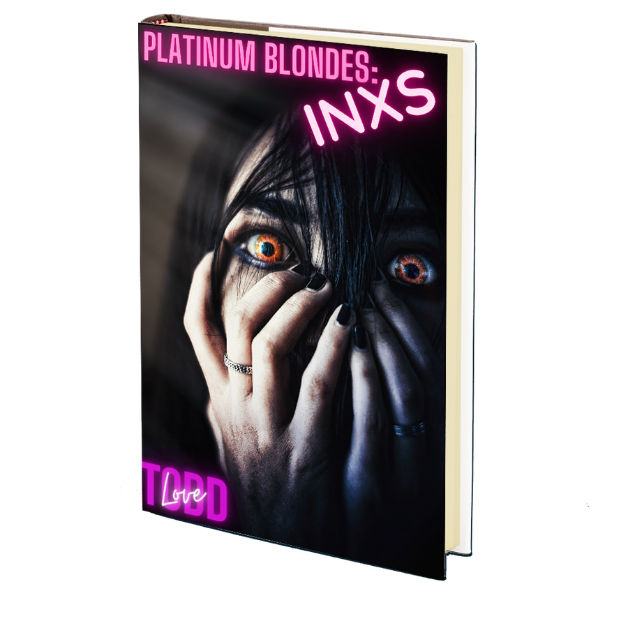 Platinum Blondes: INXS (Book 2) by Todd Love