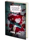 Platinum Blondes (Book 1) by Todd Love
