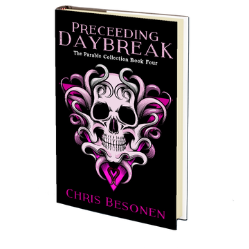 Preceeding Daybreak (The Parable Collection: Book Four) by Chris Besonen