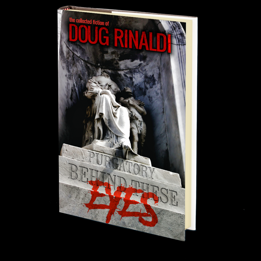 Purgatory Behind These Eyes by Doug Rinaldi
