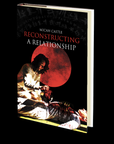 Reconstructing a Relationship by Micah Castle
